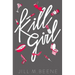 Kill Girl: Elayna Miller, Book One