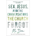 Sex, Jesus, and the Conversations the Church Forgot
