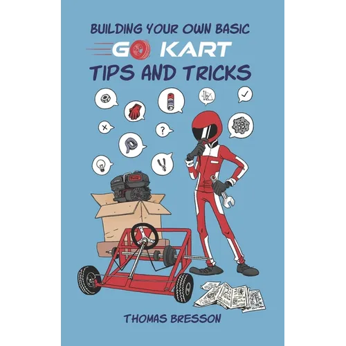 Building Your Own Basic Go Kart: Tips and Tricks