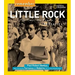 Remember Little Rock: The Time, the People, the Stories