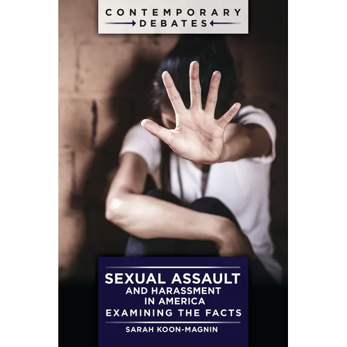 Sexual Assault and Harassment in America: Examining the Facts