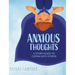 Anxious Thoughts: A Story Guide to Coping with Stress