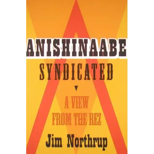Anishinaabe Syndicated: A View from the Rez