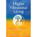 Higher Vibrational Living: Through Astrology, Essential Oils, and Chinese Medicine