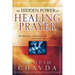 The Hidden Power of Healing Prayer: The Healing Anointing of the Laying on of Hands