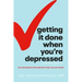 Getting It Done When You're Depressed, Second Edition: 50 Strategies for Keeping Your Life on Track