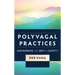 Polyvagal Practices: Anchoring the Self in Safety