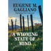 A Wyoming State of Mind