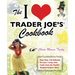I Love Trader Joe's Cookbook: More Than 150 Delicious Recipes Using Only Foods from the World's Greatest Grocery Store