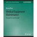 Medical Equipment Maintenance: Management and Oversight