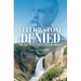 Yellowstone Denied: The Life of Gustavus Cheyney Doane
