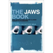 The Jaws Book: New Perspectives on the Classic Summer Blockbuster