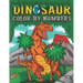 Dinosaur Color By Numbers: Coloring Book for Kids Ages 4-8 Activity Book for Boys & Girls