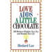 Love Adds a Little Chocolate: 100 Stories to Brighten Your Day and Sweeten Your Life