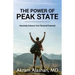 The Power of Peak State: Massively Enhance Your Personal Potential
