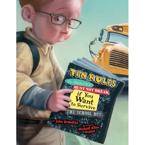 Ten Rules You Absolutely Must Not Break If You Want to Survive the School Bus