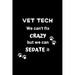 Vet Tech We Can't Fix Crazy But We Can Sedate It: Gifts for Veterinary Technicians & Animal Rescue heroes - Paw prints cover design - Appreciation Gif
