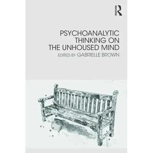 Psychoanalytic Thinking on the Unhoused Mind