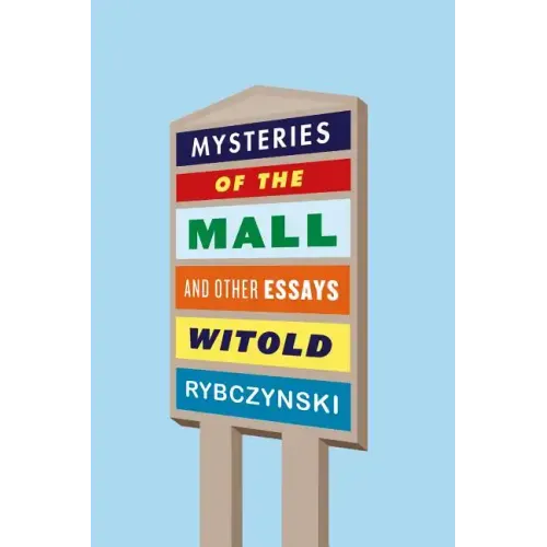 Mysteries of the Mall: And Other Essays