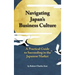 Navigating Japan's Business Culture: A Practical Guide to Succeeding in the Japanese Market