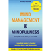 Mind Management & Mindfulness: a practical guide to beating anxiety, stress and depression