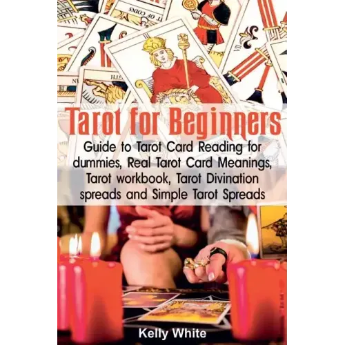 Tarot for Beginners: Guide to Tarot Card Reading for dummies - Real Tarot Card Meanings - Tarot workbook - Tarot divination spreads and Sim