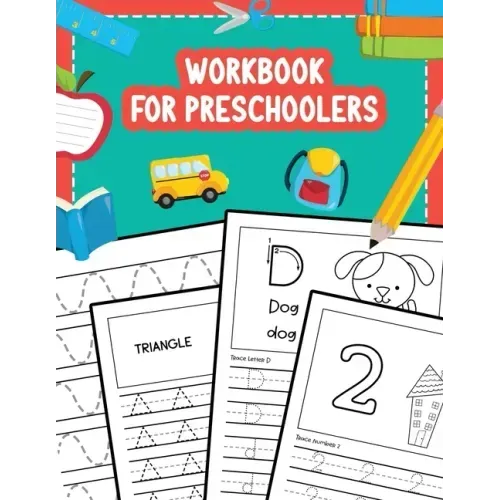 Workbook for Preschoolers: Tracing Lines Shapes Letters and Numbers for Preschool, Kindergarten, Toddlers and Kids Ages 3-5