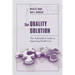 The Quality Solution: The Stakeholder's Guide to Improving Health Care: The Stakeholder's Guide to Improving Health Care