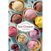 The Ultimate Ice Cream Cookbook