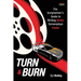 Turn & Burn: The Scriptwriter's Guide to Writing Better Screenplays Faster