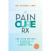 The Pain Cure RX: The Yass Method for Diagnosing and Resolving Chronic Pain