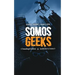 Somos Geeks: Inadaptados Subversivos