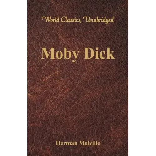 Moby Dick (World Classics, Unabridged)