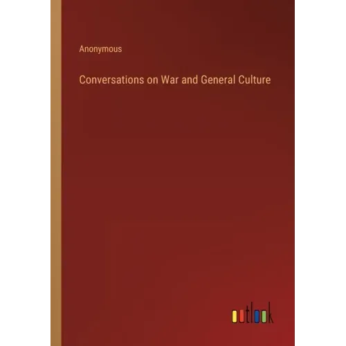 Conversations on War and General Culture