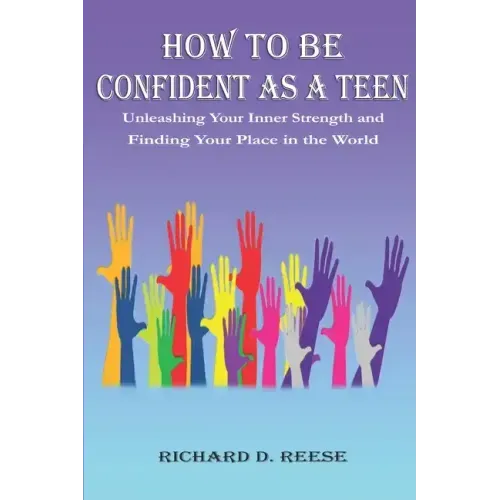 How to Be Confident as a Teen: Unleashing Your Inner Strength and Finding Your Place in the World