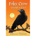 Foley Crow - Friend or Foe?