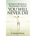 Evidence Beyond a Reasonable Doubt You Will Never Die