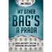 My Other Bag's a Prada: Quick and Dirty Tips for Surviving an Ileostomy