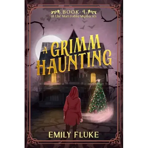 A Grimm Haunting: Book 4 of the Mari Fable Mysteries