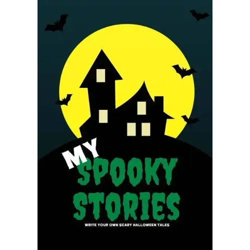 My Spooky Stories: Write Your Own Scary Halloween Tales, 100 Pages, Witch Green