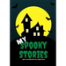 My Spooky Stories: Write Your Own Scary Halloween Tales, 100 Pages, Witch Green