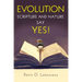 Evolution: Scripture and Nature Say Yes