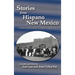 Stories from Hispano New Mexico: A New Mexico Federal Writers' Project Book