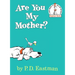 Are You My Mother?