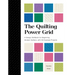 The Quilting Power Grid: A Design Skillbook for Beginning Modern Quilters, with 50 Example Projects