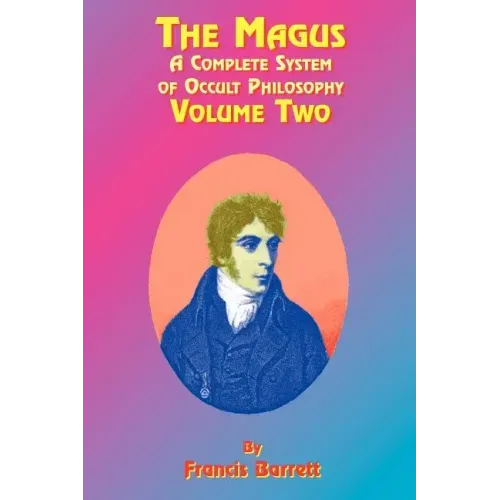 The Magus Book 2: A Complete System of Occult Philosophy