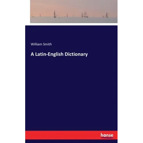 A Latin-English Dictionary
