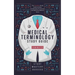Medical Terminology Study Guide: The Complete Study Guide to Easily Understand, Pronounce and Memorize Medical Terms