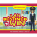 I Am Destined To Win