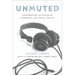 Unmuted: Conversations on Prejudice, Oppression, and Social Justice
